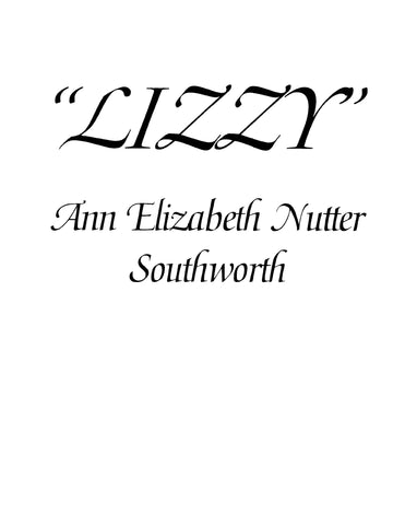 NUTTER: "Lizzy" Story of Ann Elizabeth Nutter Southworth (Softcover)