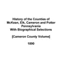MCKEAN, PA: History of the Counties of McKean, Elk, Cameron, and Potter, Pennsylvania, with Biographical Selections, Illustrated