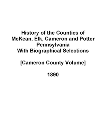 MCKEAN, PA: History of the Counties of McKean, Elk, Cameron, and Potter, Pennsylvania, with Biographical Selections, Illustrated
