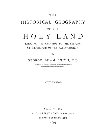 Historical Geography of the Holy Land, Especially in Relation to the History of Israel and of the Early Church, with Maps (Hardcover)