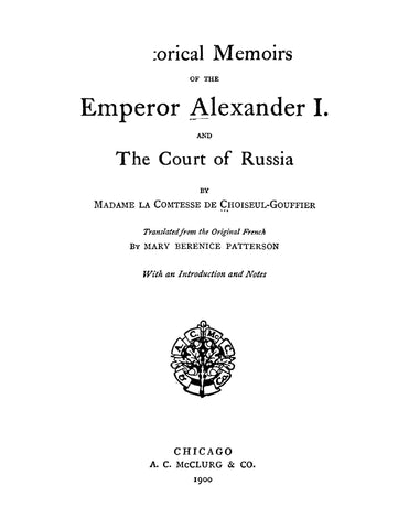 RUSSIA: Historical Memoirs of the Emperor Alexander I and the Court of Russia