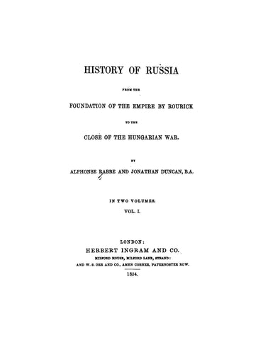 RUSSIA: History of Russia from the Foundation of the Empire by Rourick to the Close of the Hungarian War