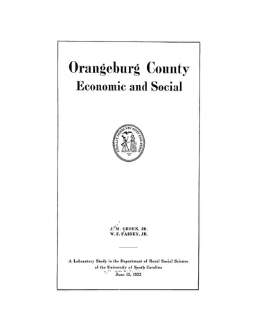 ORANGEBURG, SC: Orangeburg County Economic and Social: A Laboratory Study in the Department of Rural Social Science of the University of South Carolina (Softcover)
