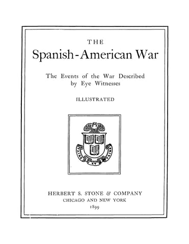 The Spanish-American War: The Events of the War Described by Eye Witnesses, Illustrated