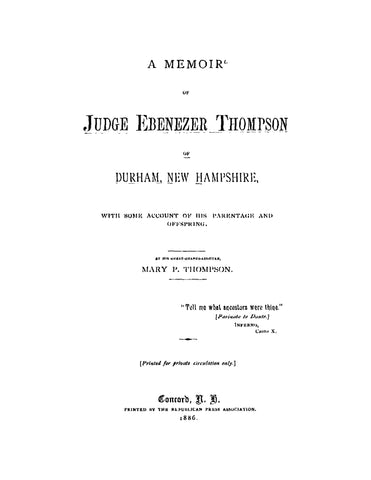 THOMPSON: A Memoir of Judge Ebenezer Thompson of Durham, New Hampshire with Some Account of his Parentage and Offspring (Softcover)