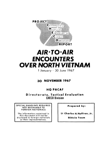 VIETNAM: Project CHECO Report, Air to Air Encounters over North Vietnam 1 January - 30 June 1967 (Softcover)