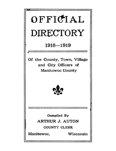 MANITOWOC, WI: Official Directory 1918-1919 of the County, Town, Village and City Officers of Manitowoc County, Wisconsin (Softcover)