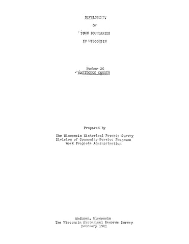 MANITOWOC, WI: Development of Town Boundaries in Wisconsin: Manitowoc County (Softcover)