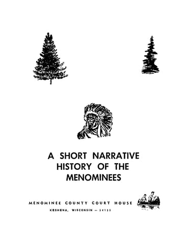 MENOMINEE, WI: A Short Narrative History of the Menominees, Wisconsin (Softcover)