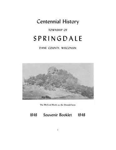 SPRINGDALE, WI: Centennial History of the Township of Springdale, Dane County, Wisconsin, 1848-1948 (Softcover)