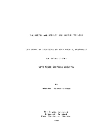 MORTON: The Morton and Barclay and Gentle Families, our Scottish Ancestors in Rock County, Wisconsin and Other States with their Scottish Ancestry (Softcover)