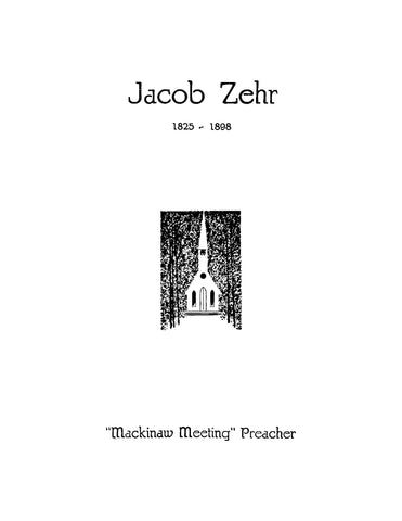 ZEHR: Jacob Zehr 1825-1898 "Mackinaw Meeting" Preacher (Softcover)