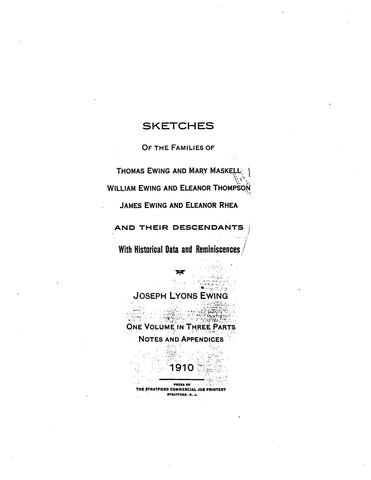 EWING: Sketches of the family of Thomas, William & James Ewing & their descendants 1910