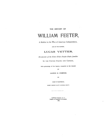 FEETER: History of William Feeter, a soldier in the War of American independence, & his father Lucas Vetter 1901