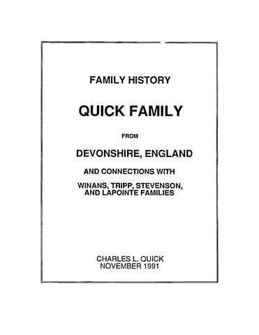 QUICK: Family History, Quick Family from Devonshire, England and Connections with Winans, Tripp, Stevenson, and Lapointe Families (Softcover)