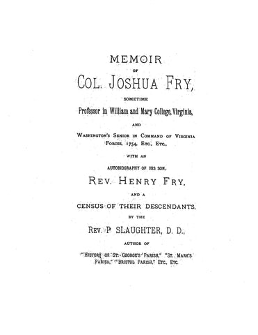 FRY: Memoir of Col. Joshua Fry of Virginia with a genealogy of his descendants and allied lines. 1920
