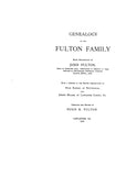 FULTON: Genealogy of the Fulton Family Being Descendants of John Fulton, born in Scotland 1900