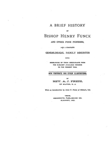 FUNCK: Brief History of Bishop Henry Funck and other Funk Pioneers 1899