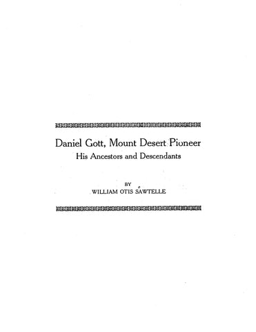 GOTT: Daniel Gott,  Mount Desert pioneer, his ancestors and descendants. nd
