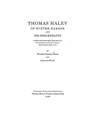 HALEY: Thomas Haley of Winter Harbor and his descendants 1930