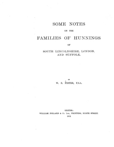 HUNNINGS: Some notes on the families of Hunnings of So. Lincolnshire, London & Suffolk 1912