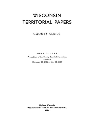 IOWA, WI: Wisconsin Territorial Papers, County Series, Iowa County, Proceedings of the County Board of Supervisors