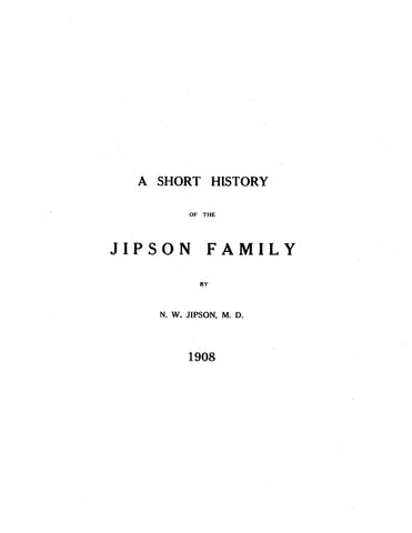 JIPSON: A Short History of the Jipson Family 1908