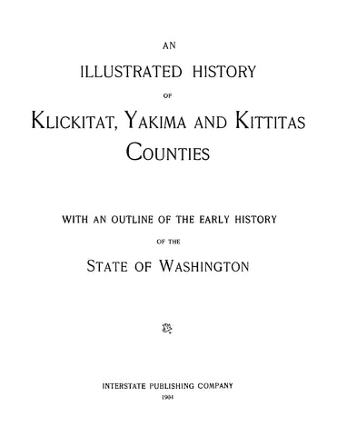 KLICKITAT, WA: An Illustrated History of Klickitat, Yakima, and Kittitas Counties, with an Outline of the Early History of the State of Washington (Hardcover)