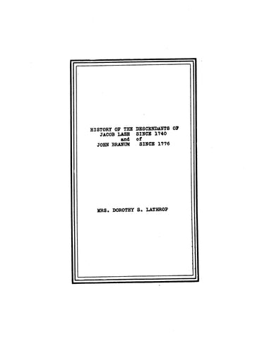 LASH: History of the descendants of Jacob Lash, since 1740, and of John Branum, since 1776