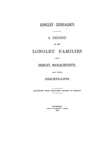 LONGLEY: A Record of the Longley Families of Shirley, MA. 1884