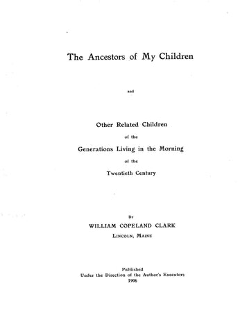 Clark: Ancestors of my children & other related children...1906
