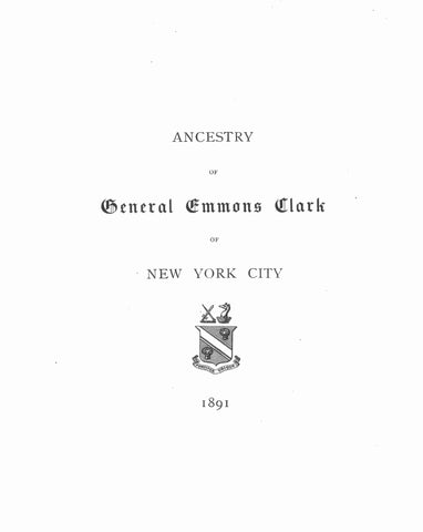 CLARK: Ancestry of General Emmons Clark of New York City. 1891