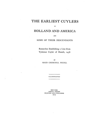 CUYLER: Earliest Cuylers in Holland & America & some of their descendants 1912