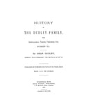 DUDLEY: History of the Dudley Family, with Genealogical Tables, Pedigrees, etc., Number VII. 1892