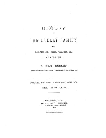 DUDLEY: History of the Dudley Family, with Genealogical Tables, Pedigrees, etc., Number VII. 1892