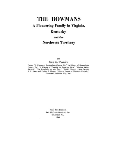 BOWMAN: The Bowmans, a pioneering family in Virginia, Kentucky and the Northwest territory