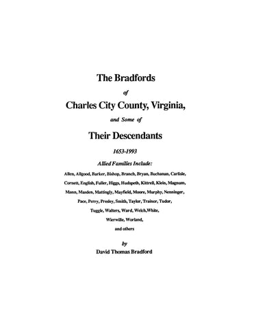 BRADFORD: The Bradfords of Charles City County, Virginia and Some of Their Descendants, 1653-1993.