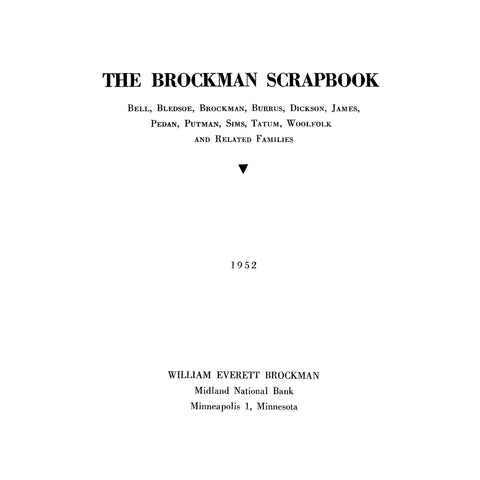 Brockman Scrapbook: Bell, Bledsoe, Brockman, Burrus, Dickson, James, Pedan, Putman, Sims, Tatum, Woolfolk and Related Families