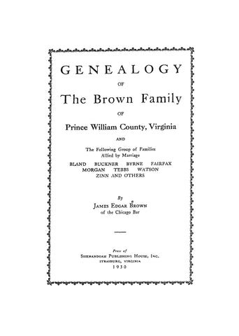 BROWN: Genealogy of the Brown Family of Prince William County, Virginia and Allied Families. 1930