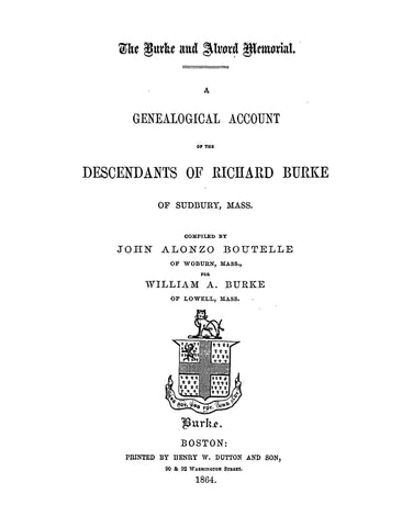 BURKE and ALVORD Memorial; A Genealogical Account of the Descendants of Richard Burke of Sudbury, Massachusetts. 1864