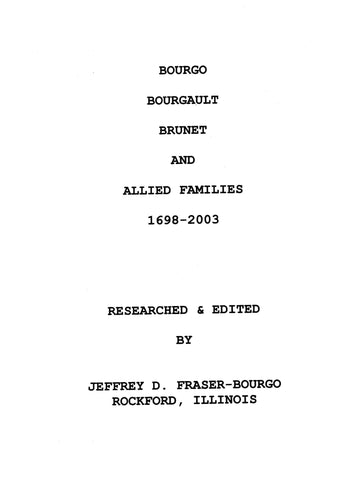 BOURGO - BOURGAULT -  BRUNET and Allied Families, 1698-2003