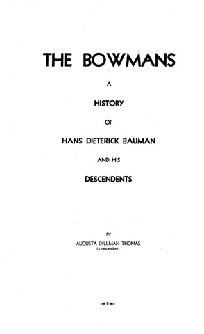 BOWMAN: The Bowmans: A history of Hans Dieterick Bauman and his descendants 1934