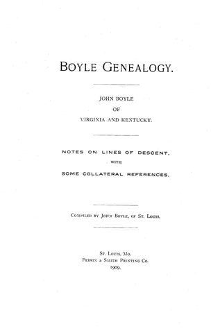 BOYLE: Genealogy, John Boyle of Virginia and Kentucky; notes on lines of descent with some collateral references