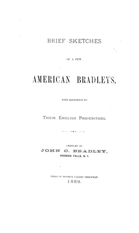 BRADLEY: Brief sketches of a few American Bradleys, with reference to their English progenitors