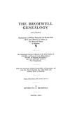 BROMWELL Genealogy, including descendants of William Bromwell & Beulah Hall with data relating to others of the Bromwell name in America 1910