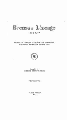 BRONSON Lineage, 1636-1917, ancestors and descendants of Capt. Wm. Bronson of the Revolutionary War, and other ancestral lines. 1917
