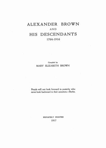 BROWN: Alexander Brown and his descendants, 1764-1916. 1917
