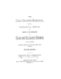 BROWNE: Chad Browne Memorial, Consisting of Gen. Memoirs of a Portion of the Desc. of Chad & Elizabeth Browne, 1638-1888. 1888
