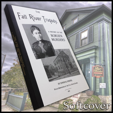 FALL RIVER TRAGEDY: A History of the Borden Murders. (Lizzie Borden)