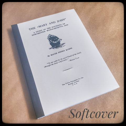 DORCHESTER, MA:  THE "MARY & JOHN":  A STORY OF THE FOUNDING OF DORCHESTER, MA, 1630. Authoritative genealogical study on the passengers of the "Mary & John" and their descendants. 1943